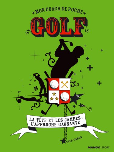Golf : la tête et les jambes, l'approche gagnante