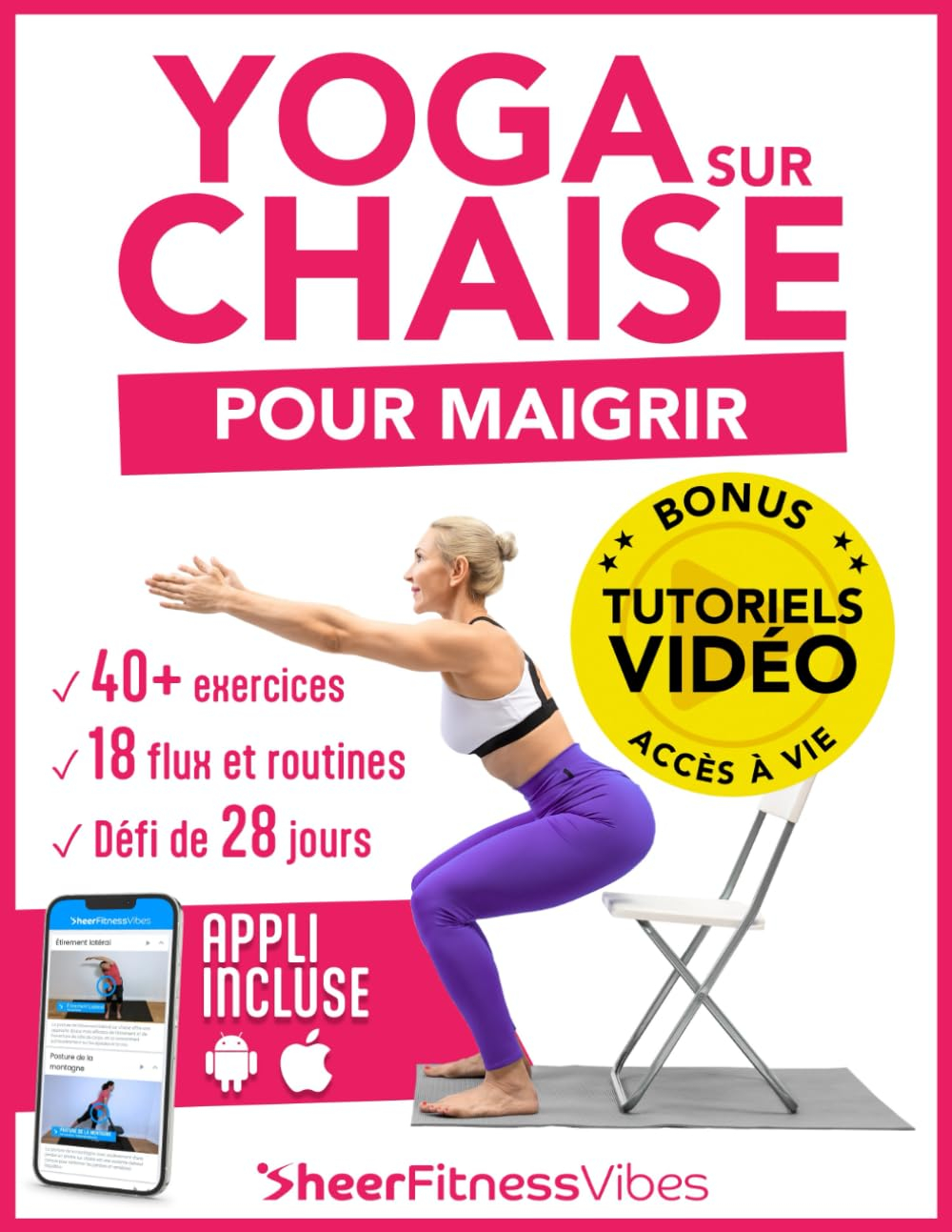 Yoga sur Chaise pour Maigrir: 10 Minutes par Jour pour se Transformer. Exercices à Faible Impact pou