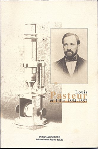 louis pasteur et lille, 1854-1857