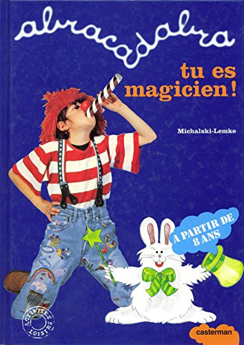Abracadabra tu es magicien