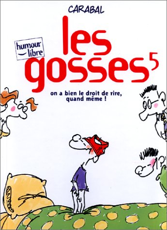 Les gosses. Vol. 5. On a bien le droit de rire, quand même !