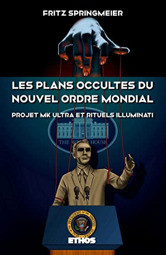Les plans occultes du Nouvel Ordre Mondial : Projet MK Ultra, bases souterraines secrètes, rituels s