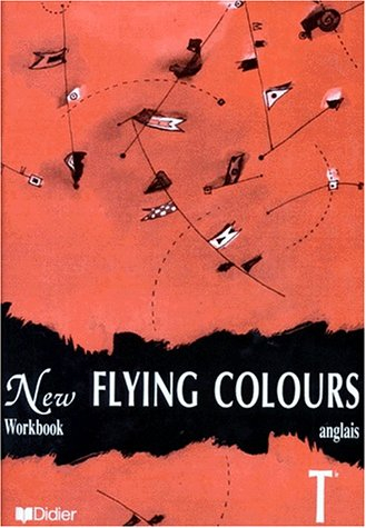 New flying colours : workbook, classe de terminale