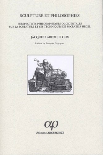 Sculpture et philosophies : perspectives philosophiques occidentales sur la sculpture et ses techniq