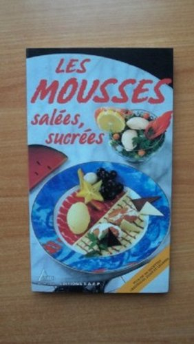 les mousses salées, sucrées