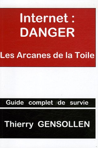 Internet, danger, les arcanes de la toile