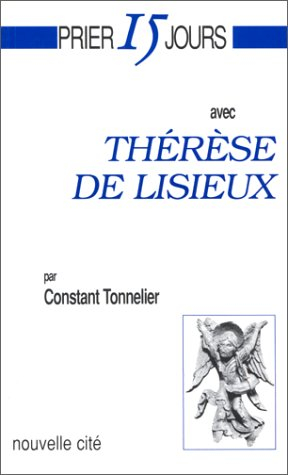 prier 15 jours avec thérèse de lisieux