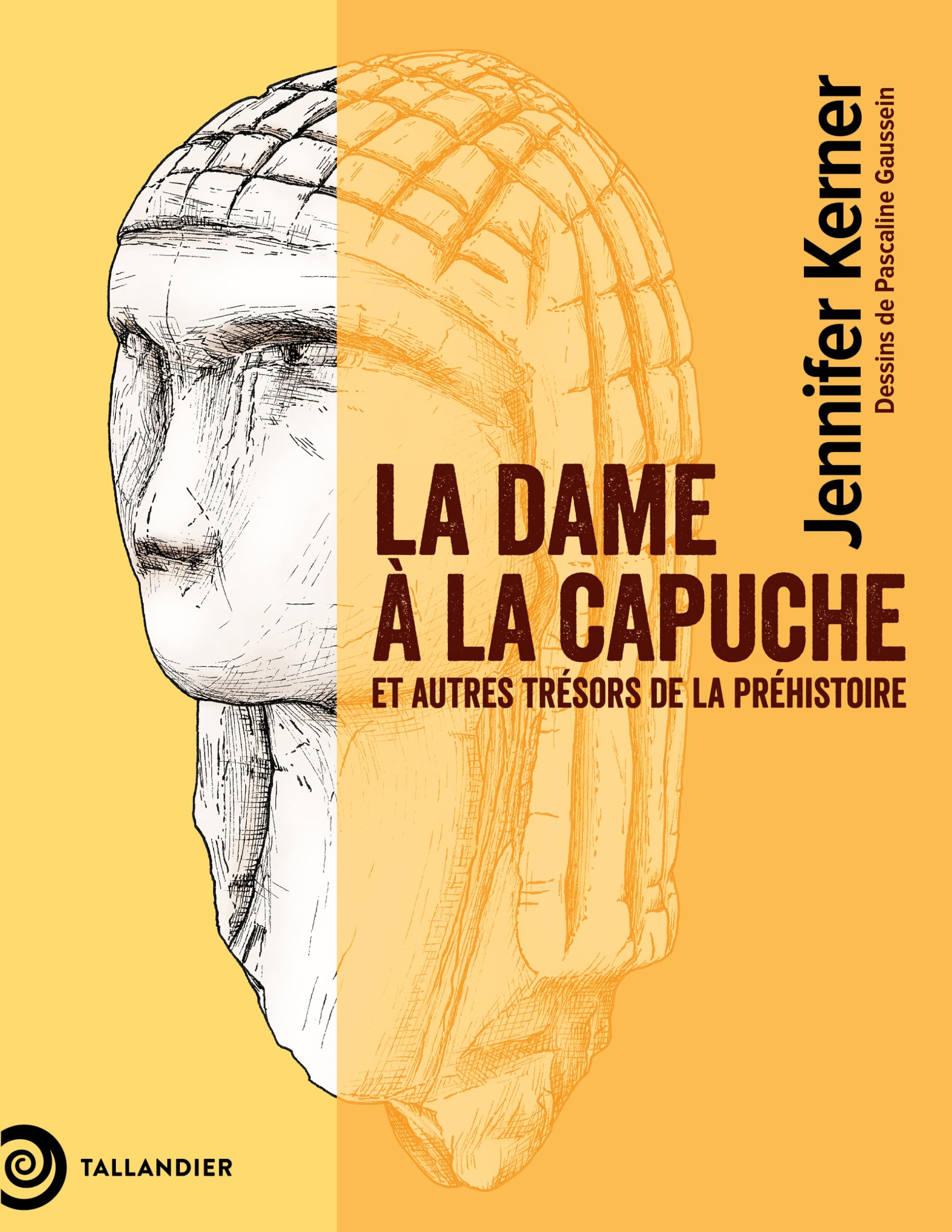 La dame à la capuche : et autres trésors de la préhistoire