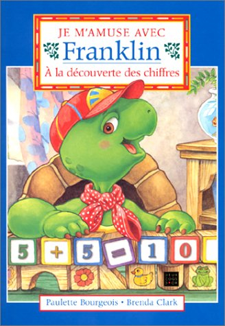 A la découverte des chiffres : à partir des livres écrits par Paulette Bourgeois et illustrés par Br
