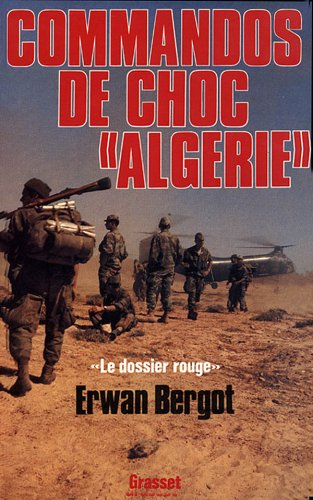 Commandos de choc en Algérie : le dossier rouge, services secrets contre FLN