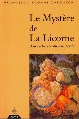 Le mystère de la licorne : à la recherche du sens perdu