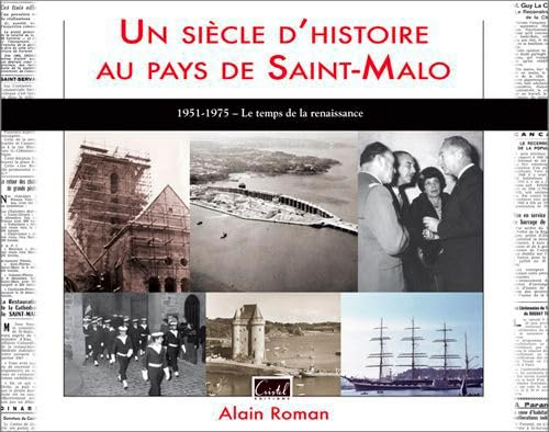 Un siècle d'histoire au pays de Saint-Malo. 1951-1975 : le temps de la renaissance