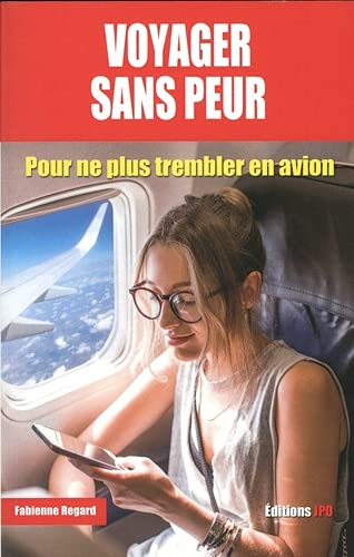 Voyager sans peur : pour ne plus trembler en avion