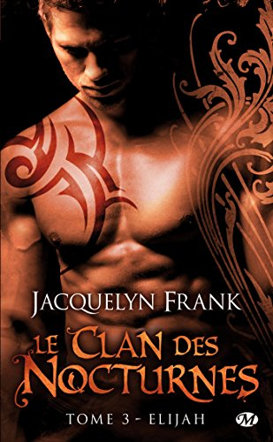 Le clan des nocturnes. Vol. 3. Elijah