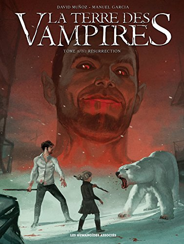 La terre des vampires. Vol. 3. Résurrection