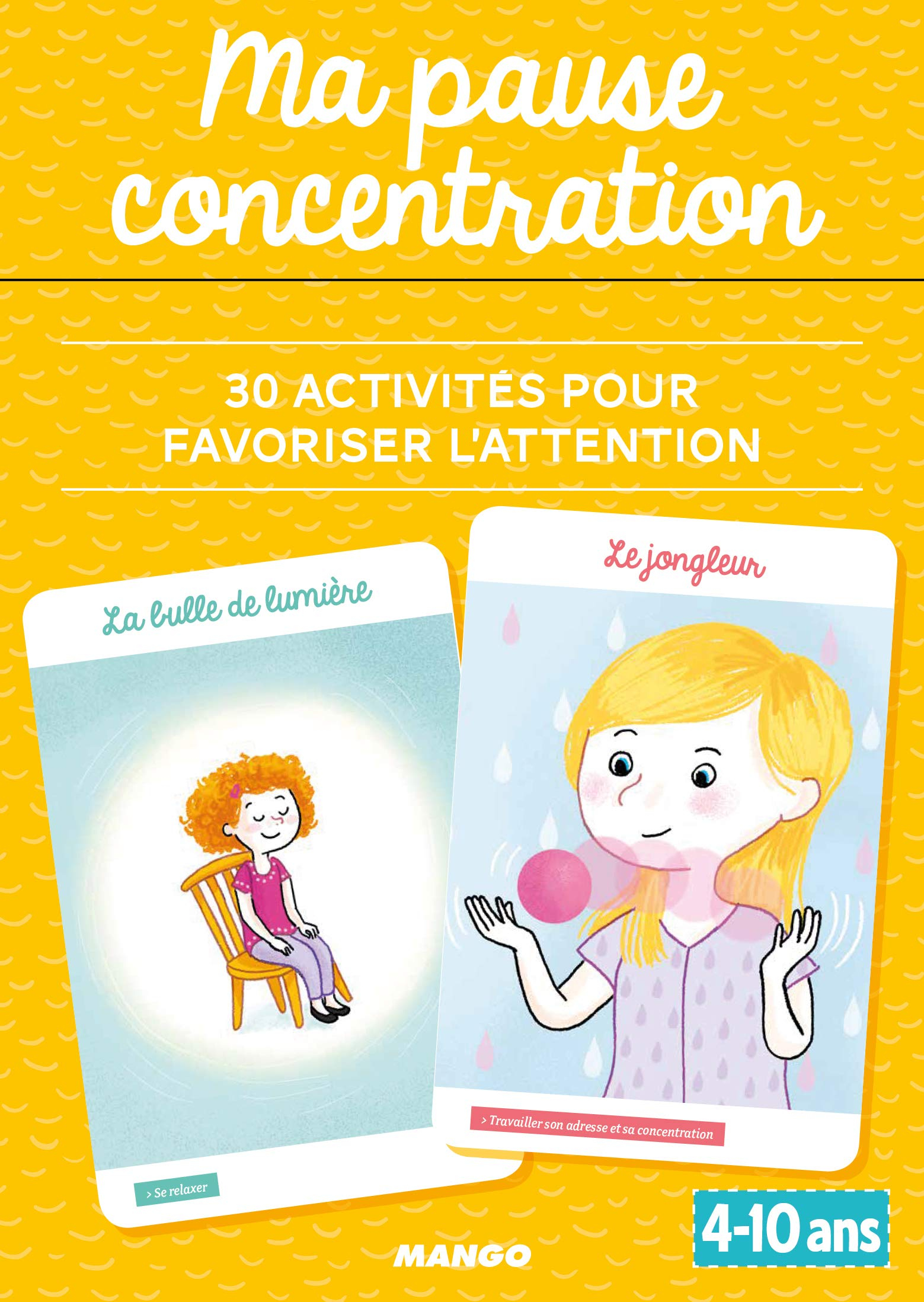 Ma pause concentration : 30 activités pour favoriser l'attention : 4-10 ans