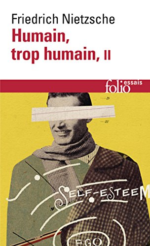 Humain, trop humain : un livre pour esprits libres. Vol. 2