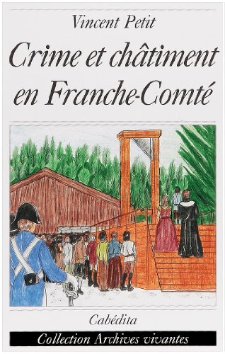 Crime et châtiment en Franche-Comté