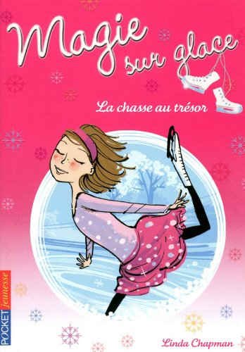 Magie sur glace. Vol. 3. La chasse au trésor