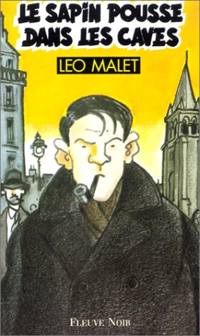 Les nouveaux mystères de Paris. Vol. 4. Le sapin pousse dans les caves : 6e arrondissement