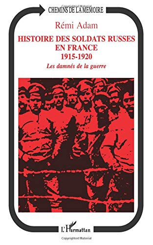 Histoire des soldats russes en France, 1915-1920 : les damnés de la guerre