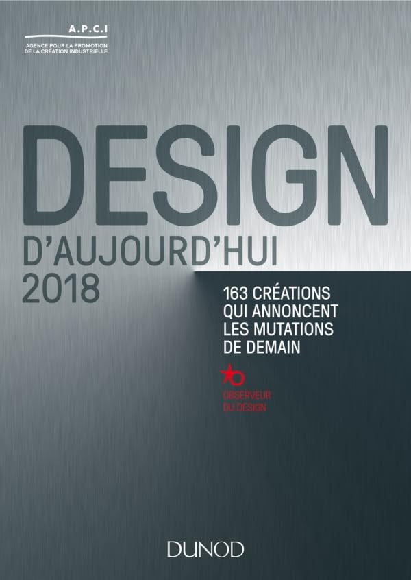 Design d'aujourd'hui 2018 : 163 créations qui annoncent les mutations de demain