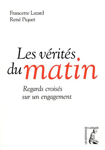 Les vérités du matin : regards croisés sur un engagement