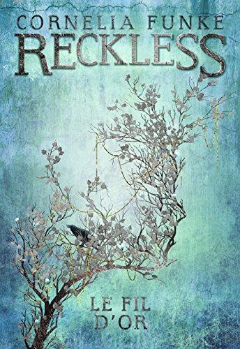 Reckless. Vol. 3. Le fil d'or