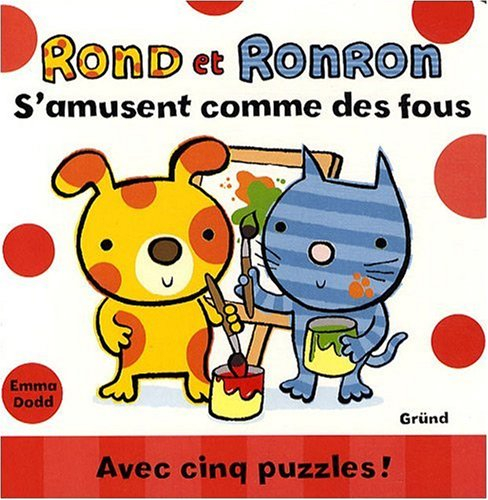 Rond et Ronron. Rond et Ronron s'amusent comme des fous