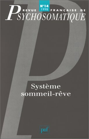 Revue française de psychosomatique, n° 14. Système sommeil-rêve
