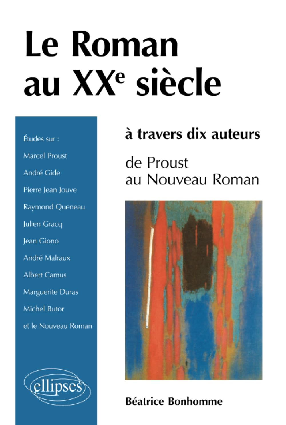 Le roman au XXe siècle à travers dix auteurs : de Proust au Nouveau roman