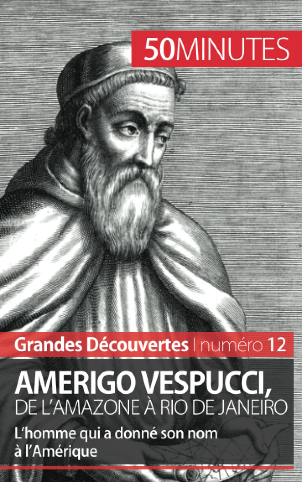 Amerigo Vespucci, de l'Amazone à Rio de Janeiro : L'homme qui a donné son nom à l'Amérique