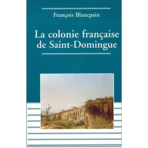 La colonie française de Saint-Domingue : de l'esclavage à l'indépendance