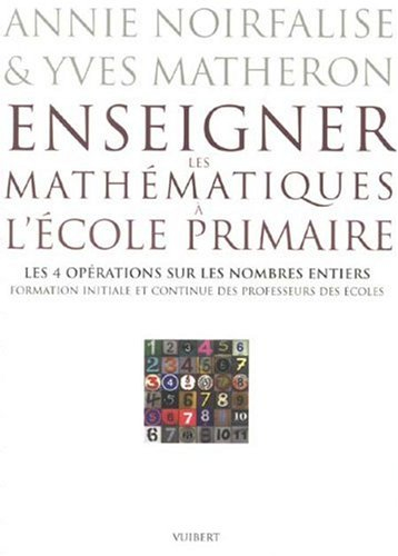 Enseigner les mathématiques à l'école primaire : formation initiale et continue des professeurs des 