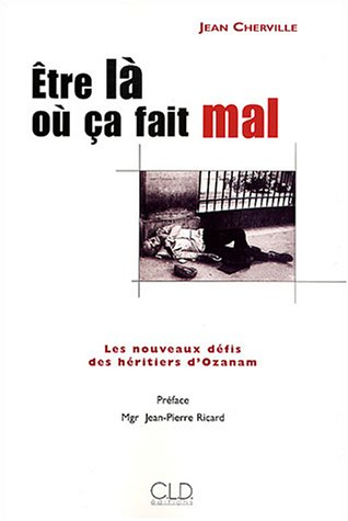 Etre là où ça fait mal : les nouveaux défis des héritiers de Frédéric Ozanam