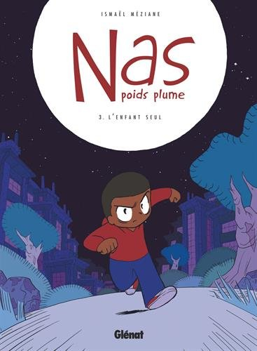 Nas, poids plume. Vol. 3. L'enfant seul