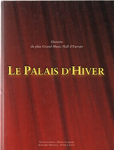 le palais d' hiver. histoire du plus grand music hall d'europe