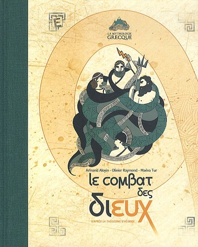 Le combat des dieux : d'après La théogonie d'Hésiode