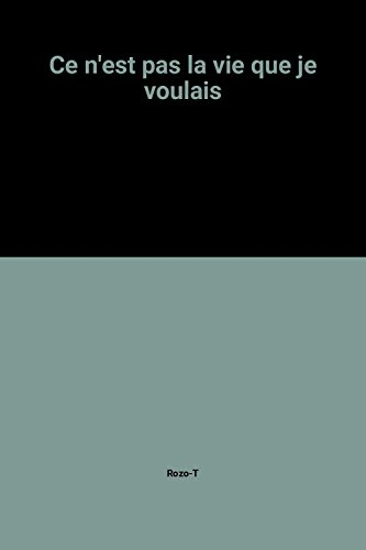 Ce n'est pas la vie que je voulais