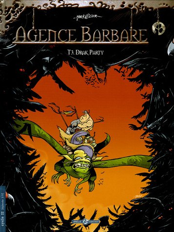 Agence Barbare. Vol. 3. Drak party