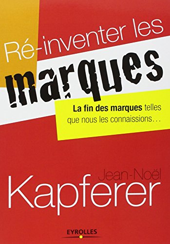 Ré-inventer les marques : la fin des marques telles que nous les connaissions...