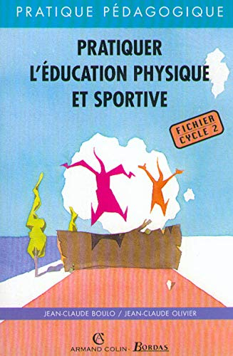 Pratiquer l'éducation physique et sportive : fichier cycle 2