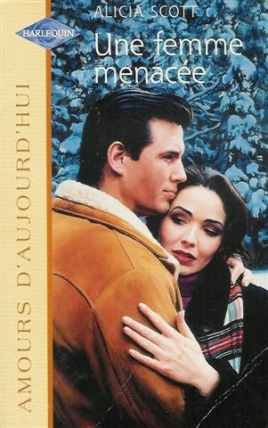 une femme menacée : collection : harlequin amours d'aujourd'hui n, 618