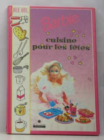 barbie cuisine pour toutes les fêtes