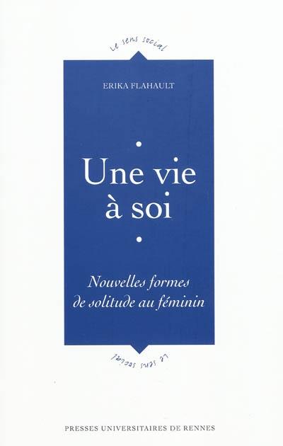Une vie à soi : nouvelles formes de solitude au féminin