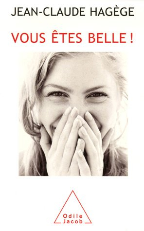 Vous êtes belle ! : qu'est-ce qu'être belle aujourd'hui ?