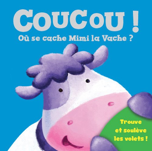 Coucou !. Où se cache Mimi la vache ?