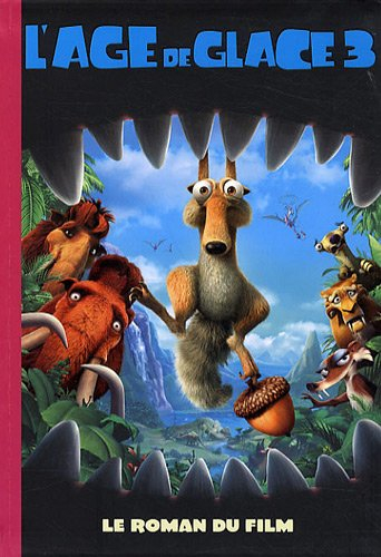 L'âge de glace 3 : le roman du film