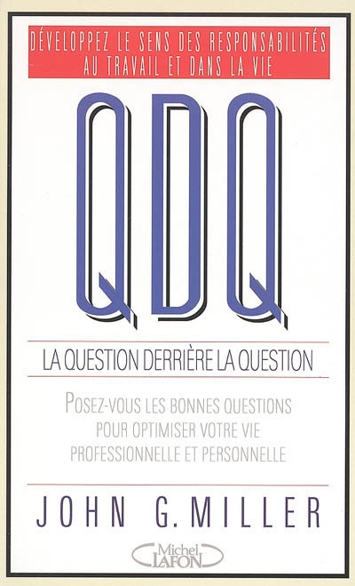 QDQ, la question derrière la question : développez le sens des responsabilités au travail et dans la