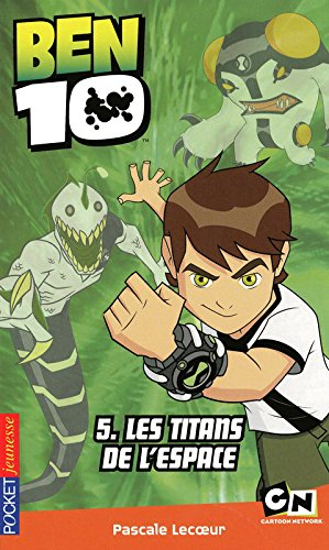 Ben 10. Vol. 5. Les Titans de l'espace